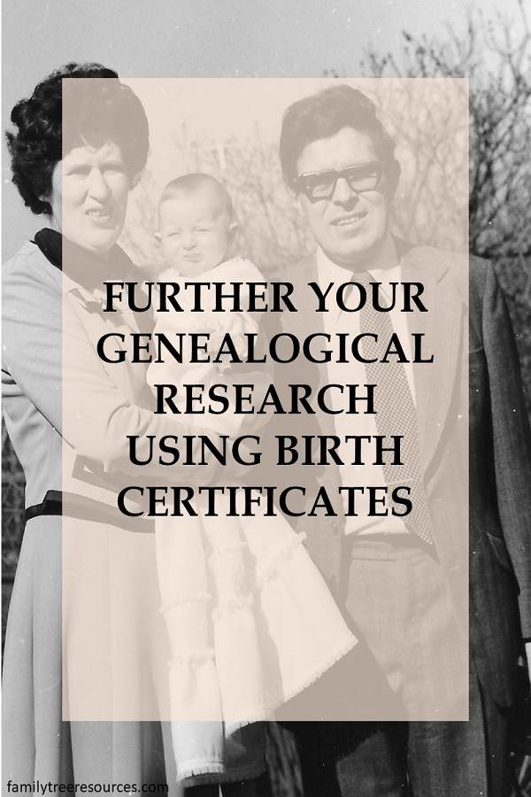 Further your genealogical research using birth certificates