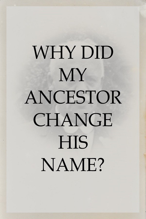 Why did my ancestor change his name?