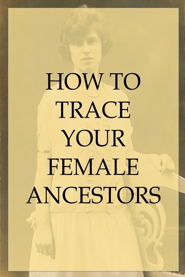 How to trace your female ancestors